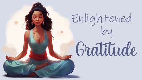 Guided Meditation Enlightened by Gratitude