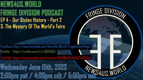News4Us World Fringe Division Podcast - EP 4 - Our Stolen History - Part 2 June 15th, 2022