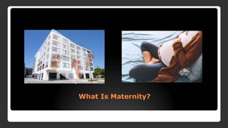 What Is Maternity?