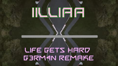 iilliaa Life Gets Hard G3RM4N Remake