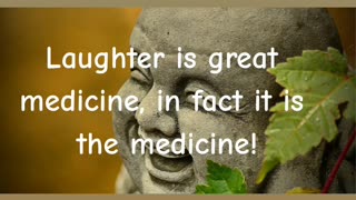 Laughter is Great Medicine, in Fact it is the Medicine!