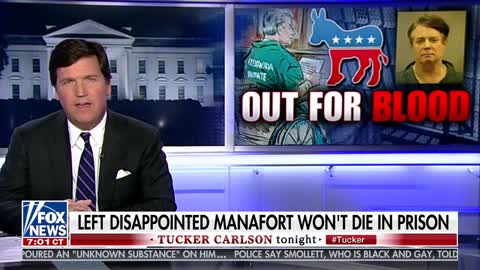 Tucker: Our Ruling Class Believes Manafort Must Die in Prison