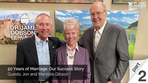 50 Years of Marriage: Our Success Story - Part 2 with Guests Jon and Marylois Gibson