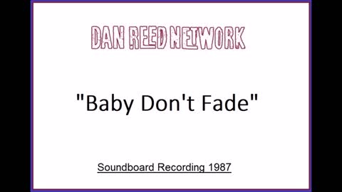 Dan Reed Network - Baby Don’t Fade (Live in Portland, Oregon 1987) Soundboard
