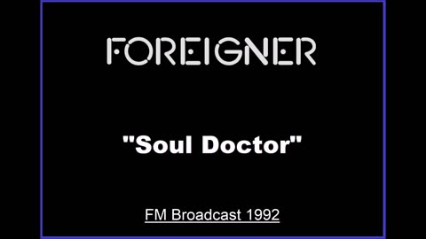 Foreigner - Soul Doctor (Live in New York 1992) FM Broadcast