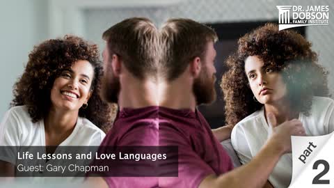 Life Lessons and Love Languages - Part 2 with Guest Gary Chapman
