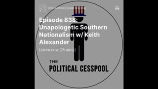 Episode 838: Unapologetic Southern Nationalism w/ Keith Alexander