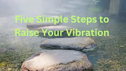 Five Simple Steps to Raise Your Vibration ∞The 9D Arcturian Council, by Daniel Scranton 3-01-23