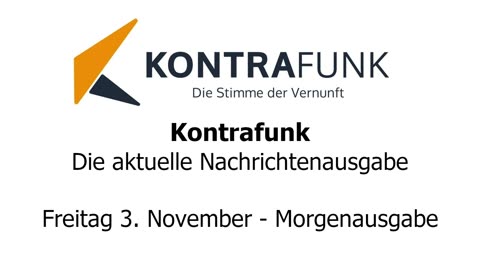 Kontrafunk - Die Aktuelle Nachrichtenausgabe - Freitag 03.11.2023 - Morgenausgabe