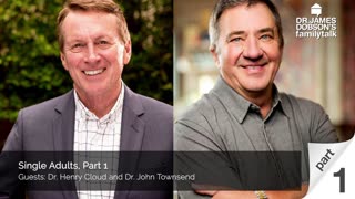 Single Adults - Part 1 with Guests Dr. Henry Cloud and Dr. John Townsend