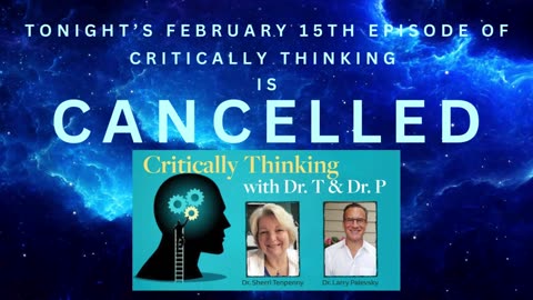 February 15th, 2024 Episode of Critically Thinking is CANCELLED