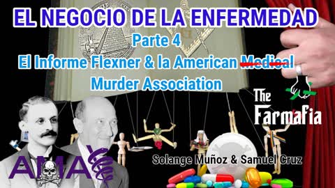 El Negocio de la Enfermedad Parte 4: El Informe Flexner y la American Medical (Murder) Association
