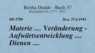 BD 2789 - MATERIE .... VERÄNDERUNG - AUFWÄRTSENTWICKLUNG .... DIENEN ....