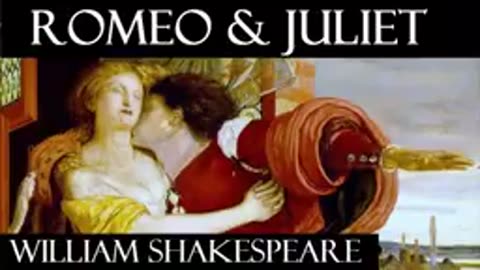 Romeo and Juliet - Shakespeare Dramatic Reading