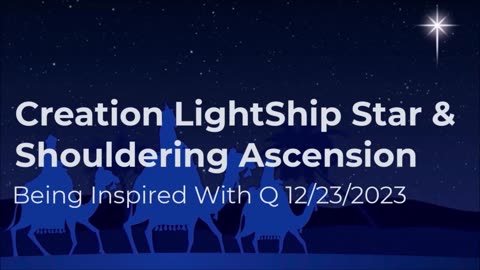 Creation Lightship Star and Shouldering Ascension 12/23/2023