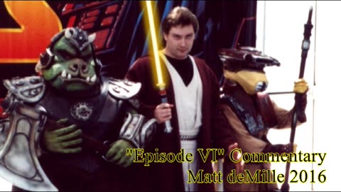 Matt deMille Movie Commentary #76: Star Wars Episode VI: The Return Of The Jedi (exoteric version)