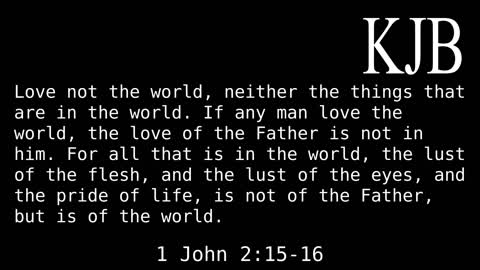 Love Not the World - 1 John 2:15-17