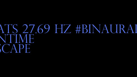binaural_beats_27.69hz_BinauralChillBeats AudioSphereChilloutVibes BinauralZenScape