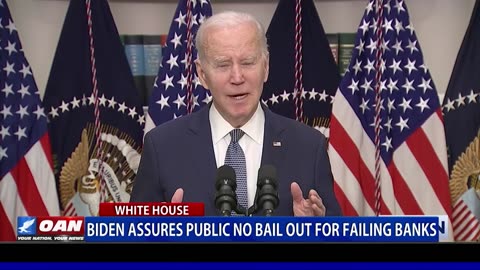 Biden assures public no bail out for failing banks