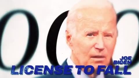 Joe Biden! License to FALL!