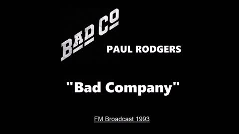 Paul Rodgers - Bad Company (Live in Hollywood, California 1993) FM Broadcast
