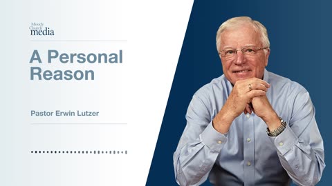 A Personal Reason | Seven Reasons Why You Can Trust The Bible #8 | Pastor Lutzer