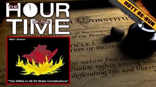 THE HOUR OF THE TIME #1863 THE MILITIA IN ALL 50 STATE CONSTITUTIONS