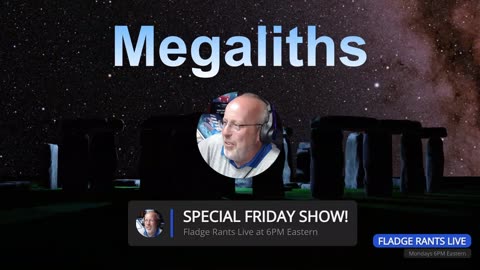 Fladge Rants Live #2 Megaliths