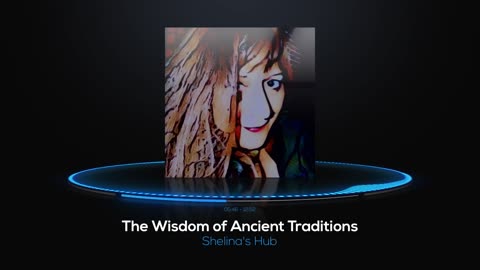 The Wisdom of Ancient Traditions