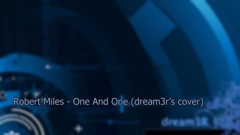 One And One [dream3r's instrumental] - Robert Miles