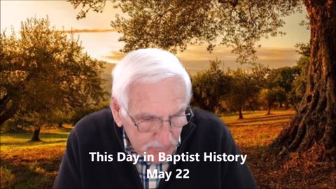 This Day in Baptist History May 22