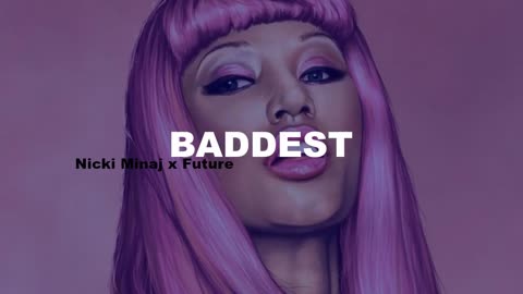 Nicki Minaj x Future Type Beat - "BADDEST" trap type beat