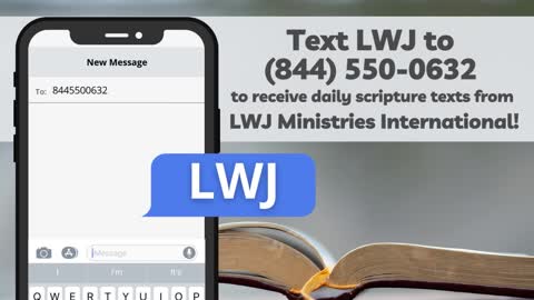 Receive Daily Text Scriptures From LWJ