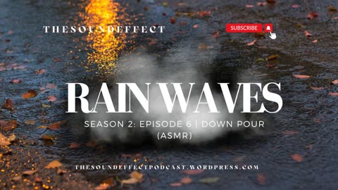 Rain Waves | Season 2: Episode 6 | DOWN POUR (ASMR)