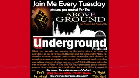 Full Episode: Dr Steven Clark Bradley PHD ~ The Above-Ground "Underground" Ep. 9 ~ EA Truth Radio