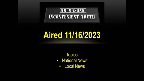 Jim Mason's Inconvenient Truth 11/16/2023
