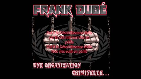 Une organisation criminelle-FRANK DUBÉ(lyrics video)