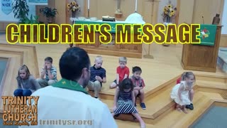 2023 09 03 Sept 3rd Children's Message Trinity Lutheran Sauk Rapids MN
