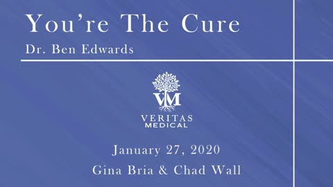 You're The Cure, January 27, 2020 - Dr. Ben Edwards with Gina Bria and Chad Wall