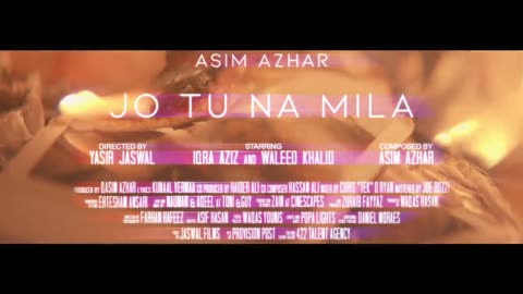 Asim Azhar || jo Tu Na Mila Full Song