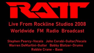 RATT - Live FM Broadcast / Rockline Studios, CA, USA 3/5/2008