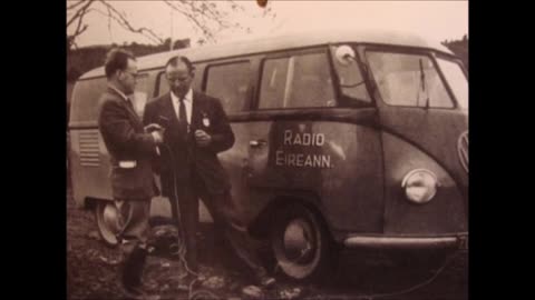 Radio Eireann early recording challenges 1930s-1950s John Bowman 5th & 11th November 2017