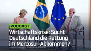 Wirtschaftskrise: Sucht Deutschland die Rettung im Mercosur-Abkommen?