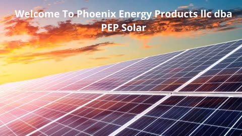 Phoenix Energy Products llc dba PEP Solar - Best Solar Company in Phoenix, AZ | 85027