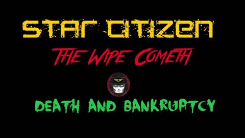 Star Citizen - Death and Bankruptcy