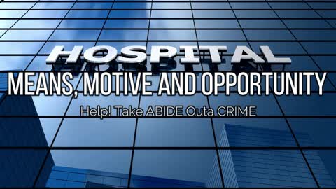 Means, Motive and Opportunity: HELP! Take ABIDE Outa CRIME