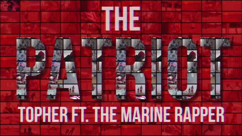 Topher - The Patriot ft. The Marine Rapper
