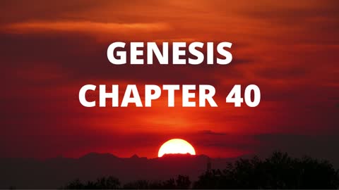 Genesis Chapter 40 "The Prisoners’ Dreams"