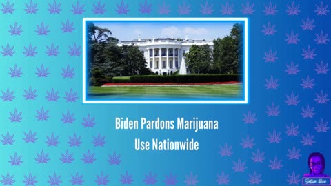 Biden Pardons Marijuana Use Nationwide