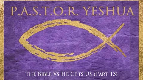 The Bible vs He Gets Us (Part 13)